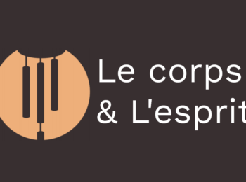 Le corps et l’esprit